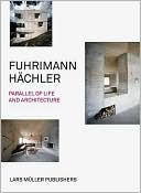 Fuhrimann Hachler: Parallel of Life and Architecture