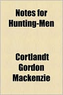 Notes For Hunting-Men