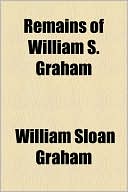 Remains Of William S. Graham