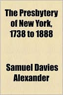 The Presbytery Of New York, 1738 To 1888