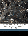 The History of the Decline and Fall of the Roman Empire
