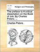 The preface to A critical dissertation on the Book of Job. By Charles Peters, ...