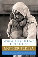 Where There Is Love, There Is God by Mother Teresa: NOOK Book Cover