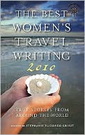The Best Women's Travel Writing 2010: True Stories from Around the World