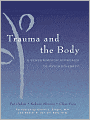 Trauma and the Body: A Sensorimotor Approach to Psychotherapy