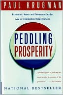 Peddling Prosperity: Economic Sense and Nonsense in the Age of Diminished Expectations