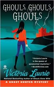 Ghouls, Ghouls, Ghouls (Ghost Hunter Mystery Series #5) by Victoria Laurie: Book Cover