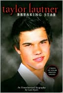 Taylor Lautner: Breaking Star