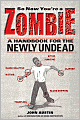 So Now You're a Zombie: A Handbook for the Newly Undead