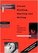 Paired Reading, Spelling and Writing: The Handbook for Teachers and Parents