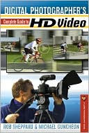 download Digital Photographer's Complete Guide to HD Video book