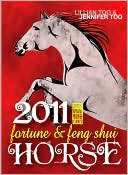 Lillian Too and Jennifer Too Fortune and Feng Shui 2011 Horse