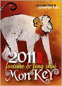 Lillian Too and Jennifer Too Fortune and Feng Shui 2011 Monkey