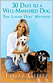 30 Days to a Well-Mannered Dog: The Loved Dog Method
