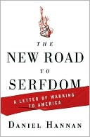 The New Road to Serfdom: A Letter of Warning to America