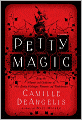 Petty Magic: Being the Memoirs and Confessions of Miss Evelyn Harbinger, Temptress and Troublemaker