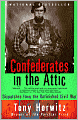 Confederates in the Attic: Dispatches from the Unfinished Civil War