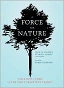 A Force for Nature: The Story of NRDC and Its Fight to Save Our Planet