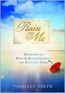 Rain on Me: Devotions of Hope and Encouragement for Difficult Times