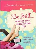Be Still and Let Your Nail Polish Dry