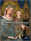 The Treasures of Florence and Tuscany: Art, Architecture and Landscape