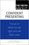 The Truth About Confident Presenting