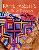 Kaffe Fassett's Quilts en Provence: 20 Designs from Rowan for Patchwork and Quilting