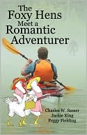 The Foxy Hens Meet A Romantic Adventurer