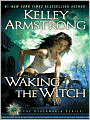 Waking the Witch (Women of the Otherworld Series #11)