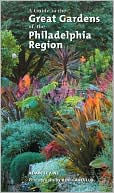 download A Guide to the Great Gardens of the Philadelphia Region book