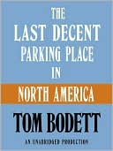 The Last Decent Parking Place in North America by Tom Bodett: Audio Book Cover