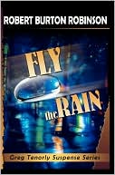 Fly the Rain: Greg Tenorly Suspense Series - Book 4