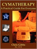 Cymatherapy - A Practical Guide For Everyone