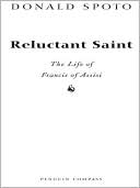 Reluctant Saint: The Life of Francis of Assisi00