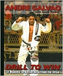 Drill to Win: 12 Months to Better Brazillian Jiu-Jitsu