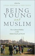 Being Young and Muslim: New Cultural Politics in the Global South and North
