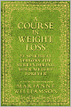 A Course in Weight Loss: 21 Spiritual Lessons for Surrendering Your Weight Forever