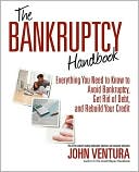 The Bankruptcy Handbook: Everything You Need to Know to Avoid Bankruptcy, Get Rid of Debt, and Rebuild Your Credit