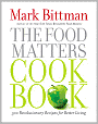 The Food Matters Cookbook: 500 Revolutionary Recipes for Better Living