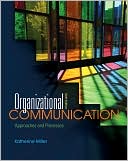 Organizational Communication: Approaches and Processes