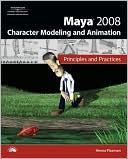 Maya 2008 Character Modeling & Animation: Principles and Practices