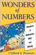 Wonders of Numbers: Adventures in Mathematics, Mind, and Meaning