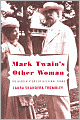 Mark Twain's Other Woman: The Hidden Story of His Final Years