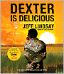 Dexter Is Delicious (Dexter Series #5)