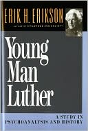 Young Man Luther: A Study in Psychoanalysis and History