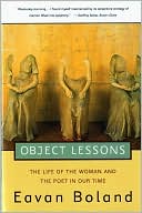 Object Lessons: The Life of the Woman and the Poet in Our Times