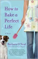 How to Bake a Perfect Life