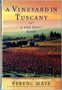 A Vineyard in Tuscany: Shooting for the Moon