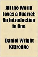 All the World Loves a Quarrel; An Introduction to One