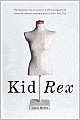 Kid Rex: The Inspiring True Account of a Life Salvaged from Despair, Anorexia and Dark Days in New York City
